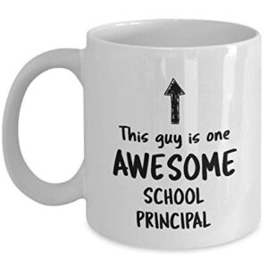 Funny Mug For School Principal This Guy Is One Awesome School Principal Men Inspirational Cute Novelty Mug Ideas Coffee Mug Tea Cup