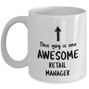 Funny Mug For Retail Manager This Guy Is One Awesome Retail Manager Men Inspirational Cute Novelty Mug Ideas Coffee Mug Tea Cup