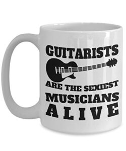 guitarist mug – guitarists are the sexiest- large guitarist coffee cup- birthday anniversary christmas gift stocking stuffer – guitarist husband wife boyfriend girlfriend co-worker neighbor men women