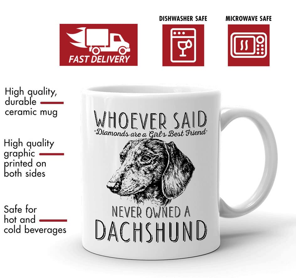 Whoever Said Diamonds Are A Girl's Best Friend Never Owned A Dachshund, Dachshund Mom Dad, Paw Pet Lovers Dog Trainer Cup, Coffee Dog Mug, Mothers Day, Fathers Day, Christmas Birthday Gifts