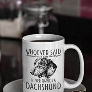 Whoever Said Diamonds Are A Girl's Best Friend Never Owned A Dachshund, Dachshund Mom Dad, Paw Pet Lovers Dog Trainer Cup, Coffee Dog Mug, Mothers Day, Fathers Day, Christmas Birthday Gifts