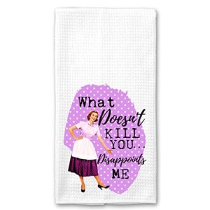 what doesn’t kill you, disappoints me funny vintage 1950’s housewife pin-up girl waffle weave microfiber towel kitchen linen gift for her bff