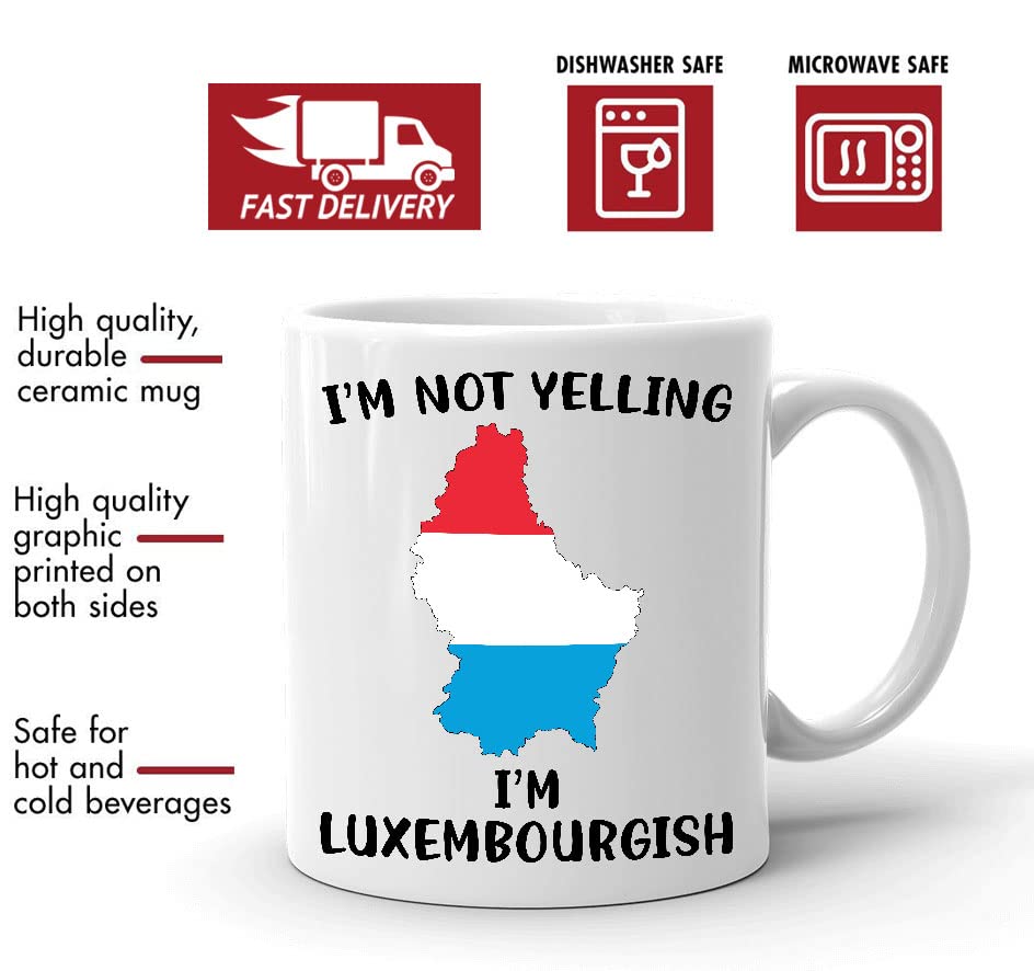 Funny Luxembourg Pride Coffee Mugs, I'm Not Yelling I'm Luxembourgish Mug, Gift Idea for Luxembourgish Men and Women Featuring the Country Map and Flag, Proud Patriot Souvenirs and Gifts