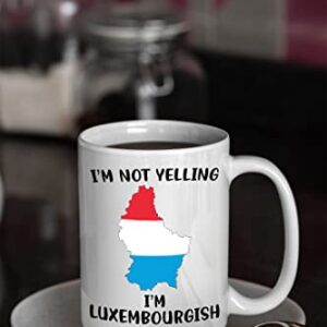Funny Luxembourg Pride Coffee Mugs, I'm Not Yelling I'm Luxembourgish Mug, Gift Idea for Luxembourgish Men and Women Featuring the Country Map and Flag, Proud Patriot Souvenirs and Gifts