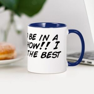 CafePress I Should Be In A Reality Show!! I Would Mug Ceramic Coffee Mug, Tea Cup 11 oz