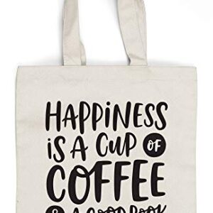 HAPPINESS IS A CUP OF COFFEE & A GOOD BOOK - Canvas Tote Bag Ideal Book Gift! Readers Gift for your favorite bookworm man or woman. Fun literary gifts for friends that love book related quotes!