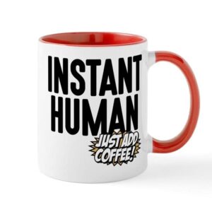 cafepress instant human just add coffee mug ceramic coffee mug, tea cup 11 oz