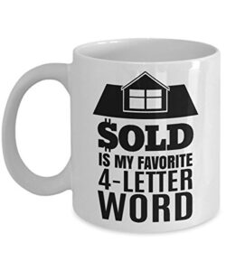sold is my favorite 4-letter word coffee & tea gift mug, cup gifts for men & women real estate agent or transactions & sales personnel (11oz)