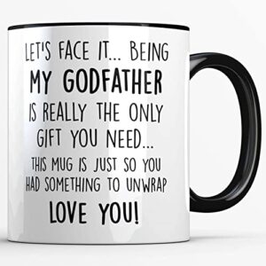 CAE Design Co Funny Godfather Mug - Being My Godfather Is Really the Only Gift You Need - From Goddaughter Godson Godchild - 11oz - White