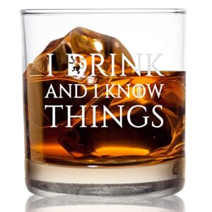 i drink and i know things tumbler whiskey scotch glass- 11 oz- funny novelty lowball rocks glass – present for dad, men, friends, him- made in usa- old fashioned whiskey inspired by got