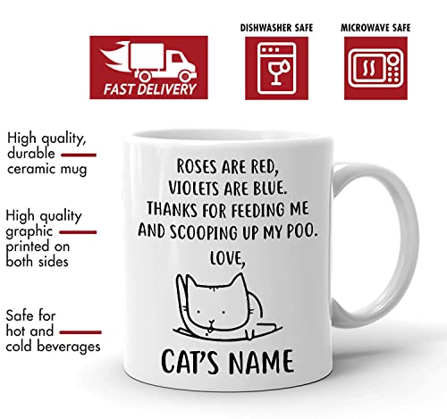 Personalized Cat Mom Dad Coffee Mug, Custom Cat Name Gift, Roses are Red, Violets are Blue, Thanks for Feeding Me, Gift for Cat Mom Cat Dad, Cat Lovers, Christmas Birthday Presents Hilarious Gag Gifts