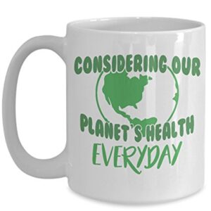 Environmentalist Mug- Our Planet's Health - Large Environment Coffee Cup - Birthday Anniversary Christmas Gift Stocking Stuffer - Environmentalist Husband Wife Boyfriend Girlfriend Co-worker Men Women