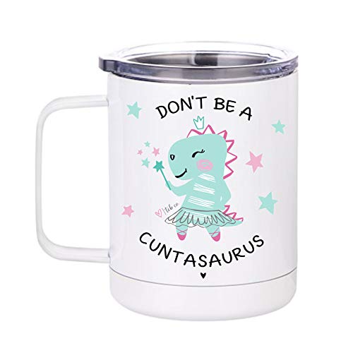 Don't Be A Cuntasaurus Stainless Steel Travel Mug With Lid