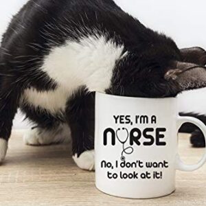 Yes I'm A Nurse, No I Don'y Want To Look At That 11oz Funny Coffee Mugs, Nurse Week Gifts, Humor Thank You Gifts For Family, Friends, And Coworkers, Funny Nurse Gifts For Women And Men