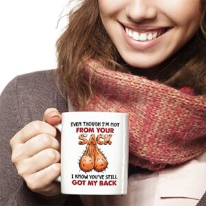 Funny Father's Day Gifts Mug, Even Though I'm Not From Your Sack I Know You've Still Got My Back, Step Dad Mugs, Second Dad, Gifts For Stepdad From Son Daughter Ceramic Coffee Mugs