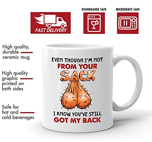 Funny Father's Day Gifts Mug, Even Though I'm Not From Your Sack I Know You've Still Got My Back, Step Dad Mugs, Second Dad, Gifts For Stepdad From Son Daughter Ceramic Coffee Mugs