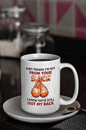 Funny Father's Day Gifts Mug, Even Though I'm Not From Your Sack I Know You've Still Got My Back, Step Dad Mugs, Second Dad, Gifts For Stepdad From Son Daughter Ceramic Coffee Mugs