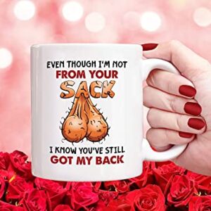 Funny Father's Day Gifts Mug, Even Though I'm Not From Your Sack I Know You've Still Got My Back, Step Dad Mugs, Second Dad, Gifts For Stepdad From Son Daughter Ceramic Coffee Mugs