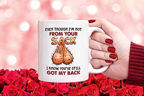 Funny Father's Day Gifts Mug, Even Though I'm Not From Your Sack I Know You've Still Got My Back, Step Dad Mugs, Second Dad, Gifts For Stepdad From Son Daughter Ceramic Coffee Mugs