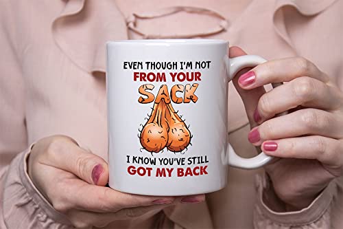 Funny Father's Day Gifts Mug, Even Though I'm Not From Your Sack I Know You've Still Got My Back, Step Dad Mugs, Second Dad, Gifts For Stepdad From Son Daughter Ceramic Coffee Mugs