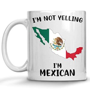 funny mexico pride coffee mugs, i’m not yelling i’m mexican mug, gift idea for mexican men and women featuring the country map and flag, proud patriot souvenirs and gifts