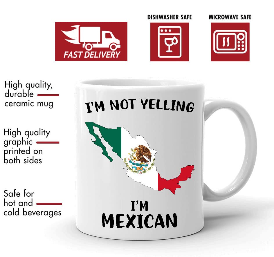Funny Mexico Pride Coffee Mugs, I'm Not Yelling I'm Mexican Mug, Gift Idea for Mexican Men and Women Featuring the Country Map and Flag, Proud Patriot Souvenirs and Gifts