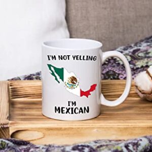 Funny Mexico Pride Coffee Mugs, I'm Not Yelling I'm Mexican Mug, Gift Idea for Mexican Men and Women Featuring the Country Map and Flag, Proud Patriot Souvenirs and Gifts