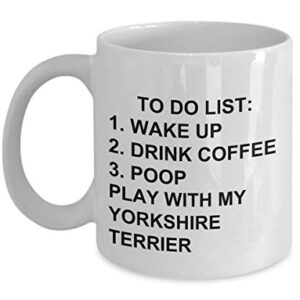 Yorkshire Terrier Owner Mug Dog Lovers To Do List Funny Coffee Mug Tea Cup Gag Mug for Men Women