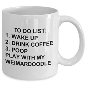 Weimardoodle Owner Mug Dog Lovers To Do List Funny Coffee Mug Tea Cup Gag Mug for Men Women