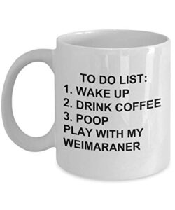 weimaraner owner mug dog lovers to do list funny coffee mug tea cup gag mug for men women