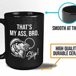 Bubble Hugs Fishing Coffee Mug 15oz Black - Bro Stop - Bass Fishing Spooler Boat Lovers Lures Rod Funny Fisherman Joke Retirement Grandpa