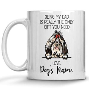 personalized imperial shih tzu coffee mug, custom dog name, customized gifts for dog dad, father’s day, gifts for dog lovers, being my dad is the only gift you need