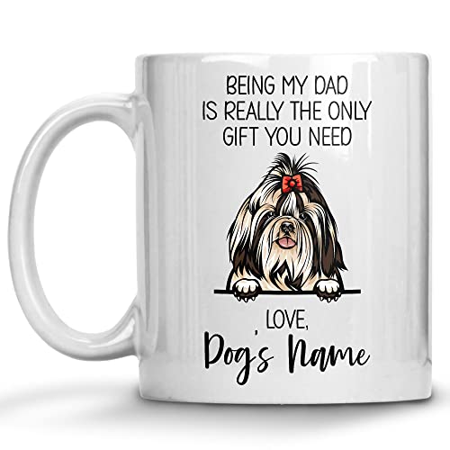 Personalized Imperial Shih Tzu Coffee Mug, Custom Dog Name, Customized Gifts For Dog Dad, Father's Day, Gifts For Dog Lovers, Being My Dad is the Only Gift You Need