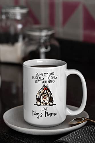 Personalized Imperial Shih Tzu Coffee Mug, Custom Dog Name, Customized Gifts For Dog Dad, Father's Day, Gifts For Dog Lovers, Being My Dad is the Only Gift You Need