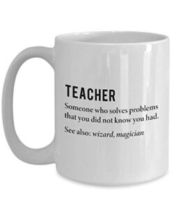best funny and inspirational mug for teacher someone who solves problems that you did not know you had coffee mug tea cup inspirational quote for men