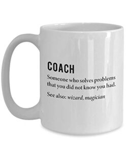best funny and inspirational mug for coach someone who solves problems that you did not know you had coffee mug tea cup inspirational quote for men w