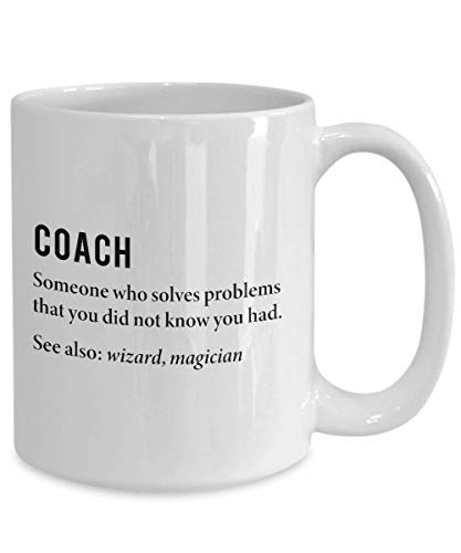 Best Funny And Inspirational Mug for Coach Someone Who Solves Problems That You Did Not Know You Had Coffee Mug Tea Cup Inspirational Quote For Men W