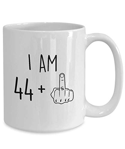 45th Birthday Mug Women Men I Am 44 Plus Middle Finger Funny Gag Mug Ideas Coffee Mug Tea Cup