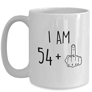 55th Birthday Mug Women Men I Am 54 Plus Middle Finger Funny Gag Mug Ideas Coffee Mug Tea Cup