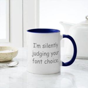 CafePress I'm Silently Judging Your Font Choice Mugs Ceramic Coffee Mug, Tea Cup 11 oz