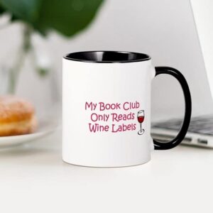 CafePress My Book Club Only Reads Wine Mug Ceramic Coffee Mug, Tea Cup 11 oz