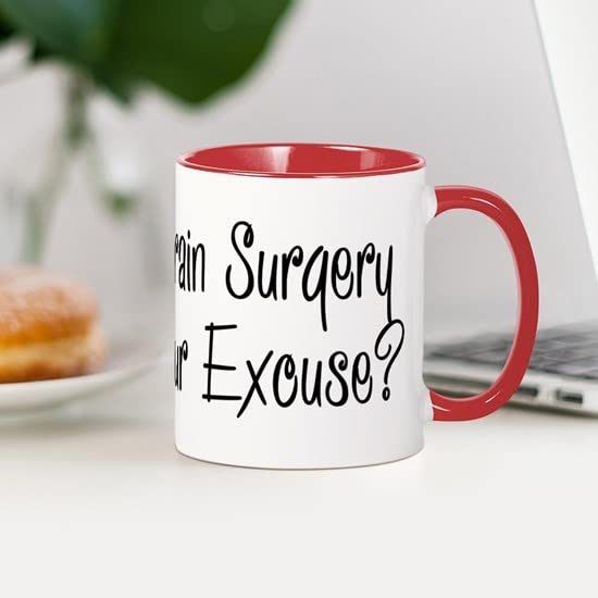 CafePress I Had Brain Surgery Whats Your Excuse Mug Ceramic Coffee Mug, Tea Cup 11 oz