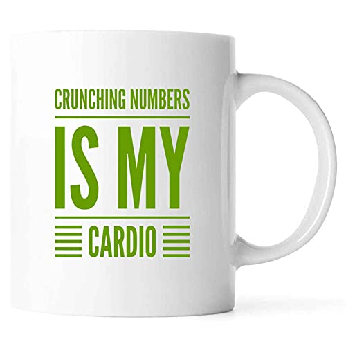 Funny CRUNCHING NUMBERS IS MY CARDIO E Present For Birthday,Anniversary,Loyalty Day 11 Oz White Coffee Mug