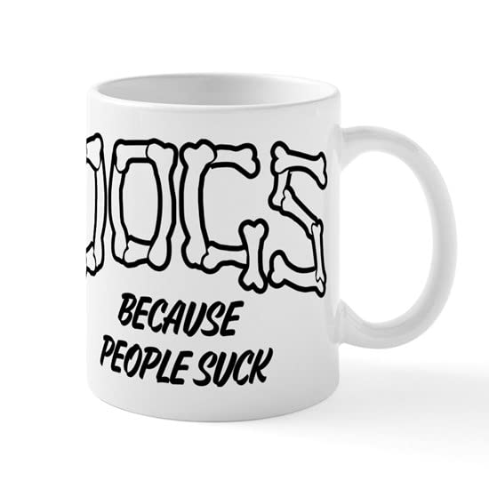 CafePress Dogs Because People Suck Ceramic Coffee Mug, Tea Cup 11 oz