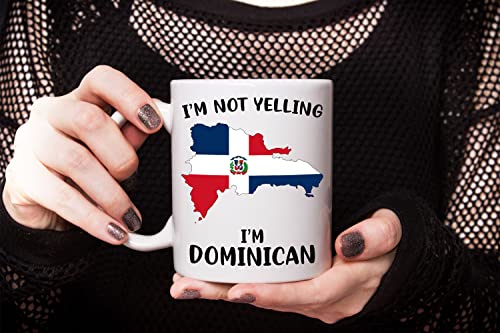 Funny Dominican Republic Pride Coffee Mugs, I'm Not Yelling I'm Dominican Mug, Gift Idea for Dominican Men and Women Featuring the Country Map and Flag, Proud Patriot Souvenirs and Gifts