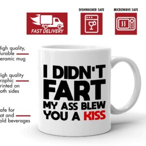 I Didn't Fart My Butt Blew You A Kiss Mug, Gag Husband Wife, Boyfriend Gifts, Valentine's Day, Fathers Day, Mothers Day, Anniversary Gifts For Men And Women, Boyfriend, Gag Gifts Mug For Him Her