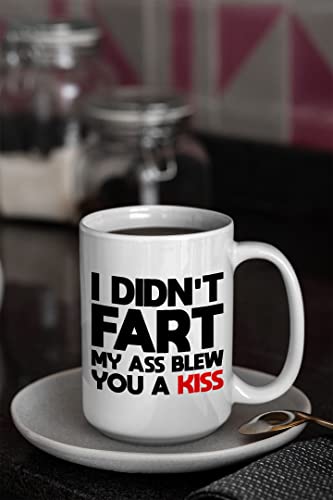 I Didn't Fart My Butt Blew You A Kiss Mug, Gag Husband Wife, Boyfriend Gifts, Valentine's Day, Fathers Day, Mothers Day, Anniversary Gifts For Men And Women, Boyfriend, Gag Gifts Mug For Him Her