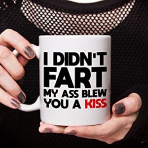 I Didn't Fart My Butt Blew You A Kiss Mug, Gag Husband Wife, Boyfriend Gifts, Valentine's Day, Fathers Day, Mothers Day, Anniversary Gifts For Men And Women, Boyfriend, Gag Gifts Mug For Him Her