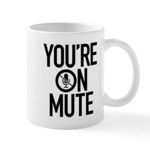 cafepress you’re on mute mugs ceramic coffee mug, tea cup 11 oz