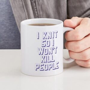 CafePress I Knit So I Wont Kill People Mugs Ceramic Coffee Mug, Tea Cup 11 oz
